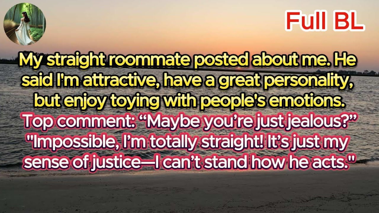 [BL] My straight roommate posted about me online—said I enjoy toying with people's emotions.