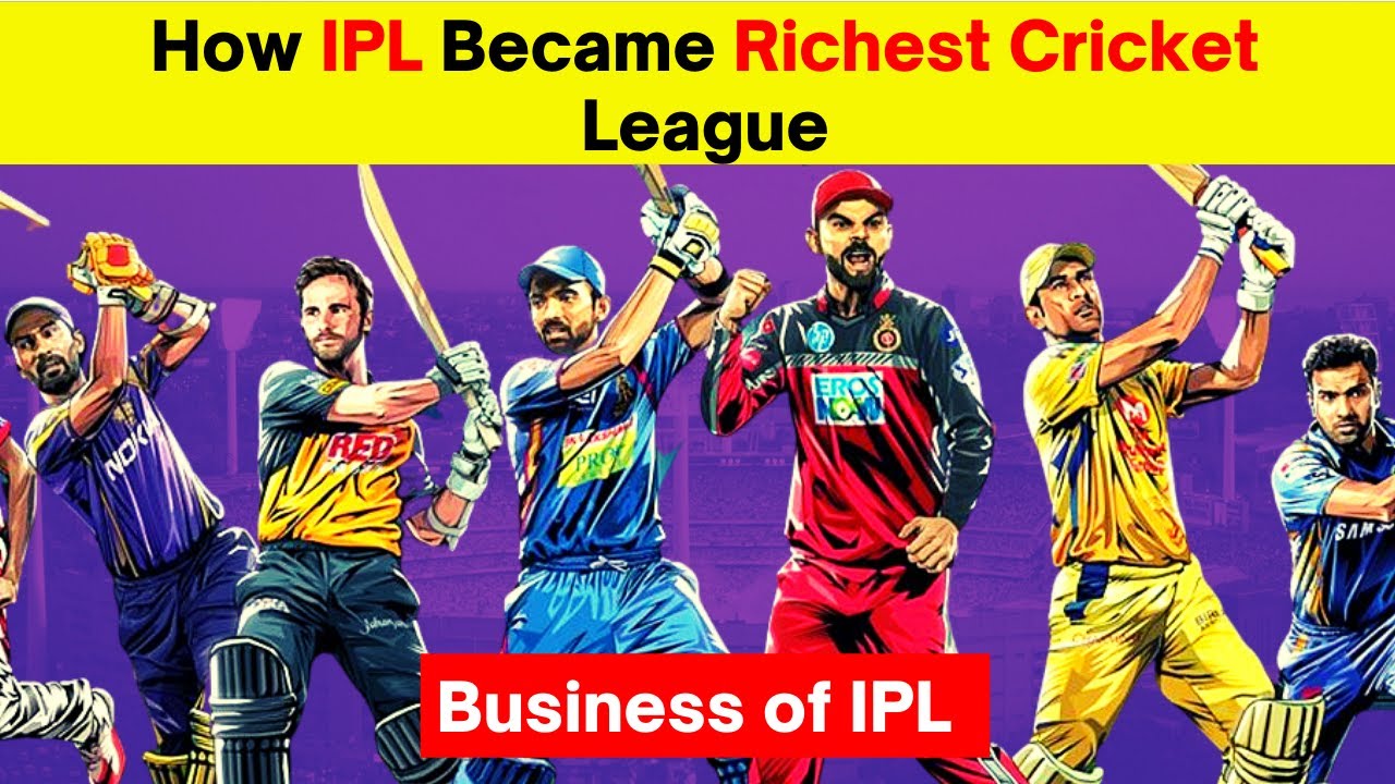 the-business-of-ipl-and-how-it-became-richest-cricket-league-of-world