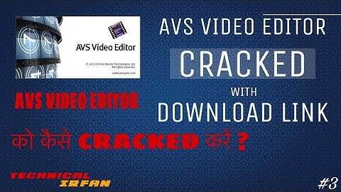How To Cracked AVS Video Editor || by Technical Irfan