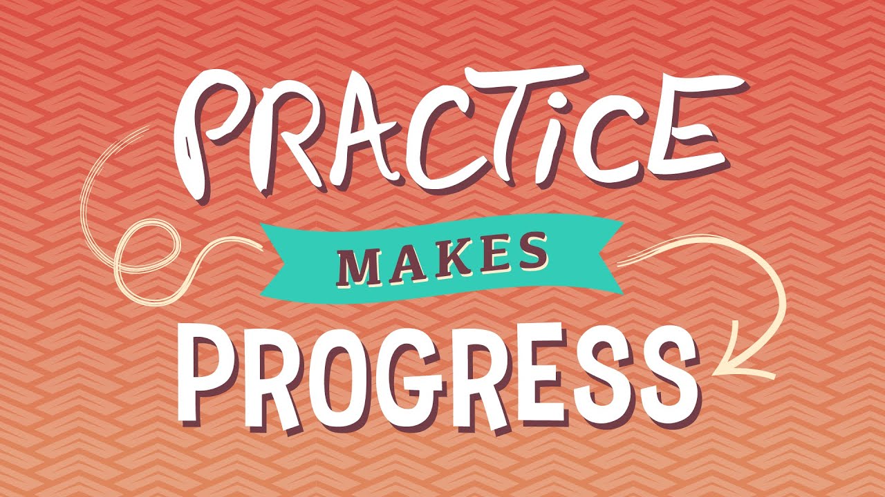 Practice Practice Makes Progresse Practice Makes Progress - Part 6 - YouTube