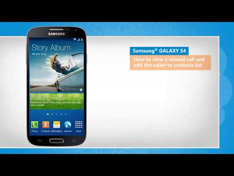 मिस्ड कॉल कैसे देखें और कॉलर को संपर्क सूची में कैसे जोड़ें Samsung® GALAXY S4