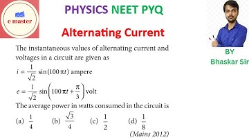 The instantaneous values of alternating current and voltages in a circuit are given as The average
