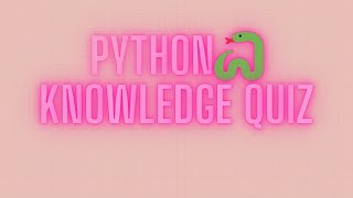Python Knowledge Quiz 6