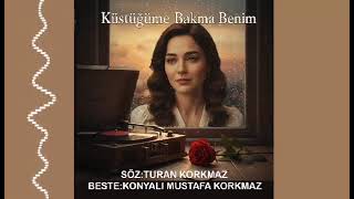 TURAN KORKMAZ - KÜSTÜĞÜME BAKMA BENİM - 2026