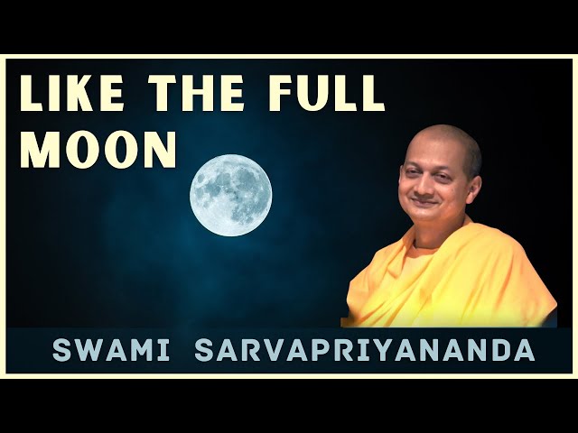 Like the Full Moon | Swami Sarvapriyananda class=