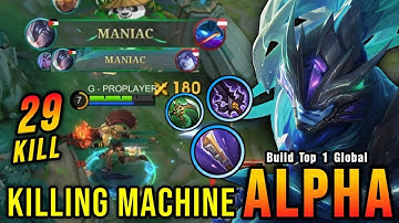 29 Kills + MANIAC!! Killing Machine Alpha With Trinity Build - Build Top 1 Global Alpha ~ MLBB