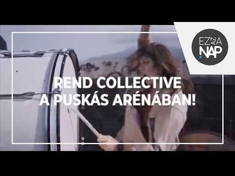 Rend Collective a Puskás Arénában!