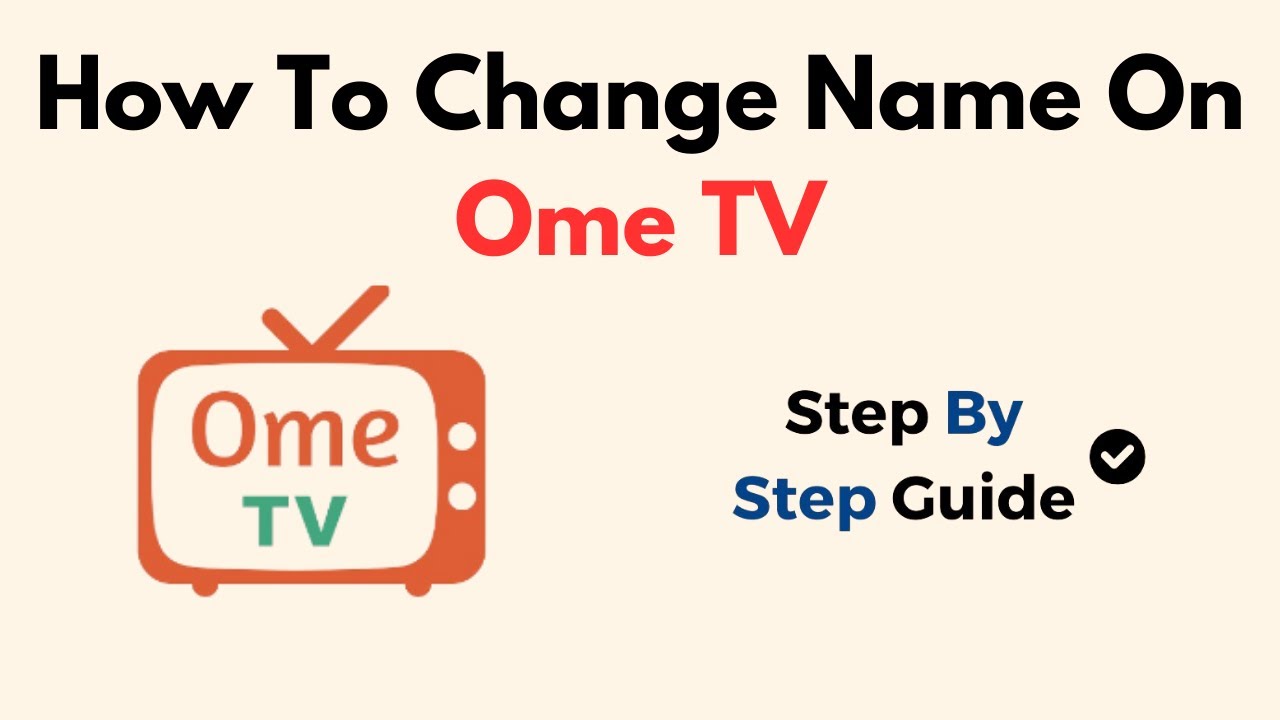 How To Change Name On Ome TV - YouTube