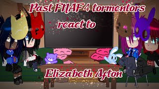 ||Past FNAF 4 tormentors react to||Elizabeth Afton memes||•Afton Family•||CREDITS IN DESCRIPTION||