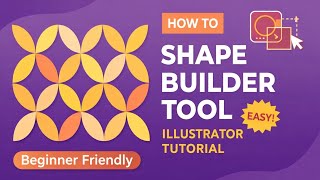 Shape Builder Tool in Adobe Illustrator – Full Tutorial for Beginners (2026).