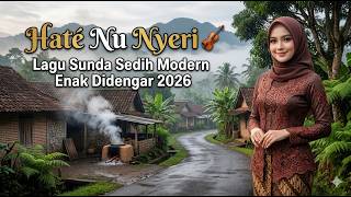 Hati yang Menderita 🎻 Lagu-lagu Sedih Sundanese Modern yang Enak Didengarkan di Tahun 2026
