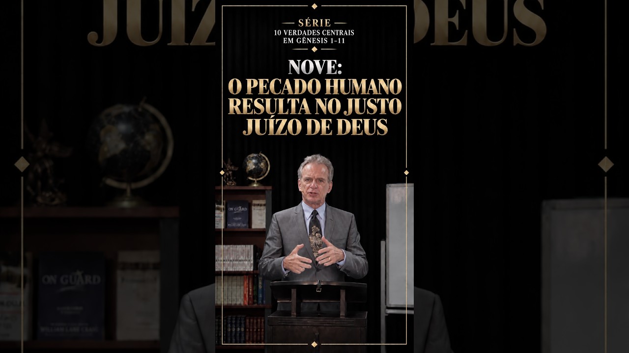 Nove: O pecado humano resulta no justo juízo de Deus