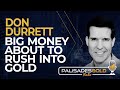 Don Durrett: Big Money About to Rush into Gold