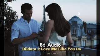 Dildara x Love Me Like You Do Mashup (8d Audio) | Use Headphones 🎧