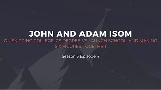 Season 3 Episode 4:  John and Adam Isom (On Skipping College and Making Six Figures Together)