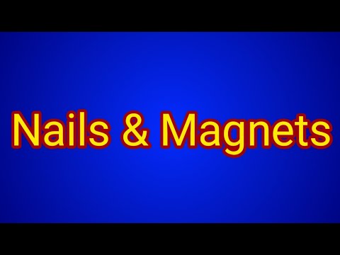 Nails & Magnets