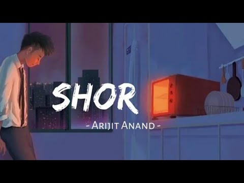 SHOR - ARIJIT ANAND [Slowed + Reverb]- Miraz Official