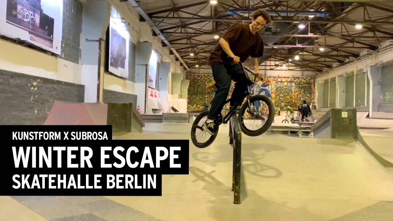 kunstform X Subrosa Winter Escape BMX Session @ Skatehalle Berlin, Vol  4