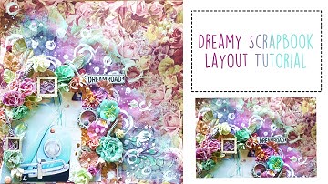 ☼ Dreamy Mixed Media Scrapbook Layout Tutorial ☼