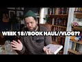 Week 18 of books being sick book haul current reads and vlogs