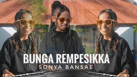 BUNGA REMPE SIKKA II COVER II SONYA BANSAE