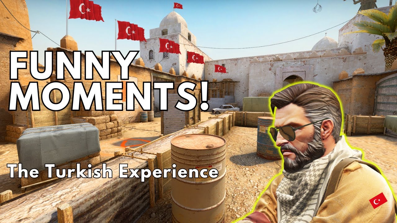 The Turkish Cs:Go Experience | CS:GO Funny Moments - YouTube