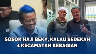 Sosok Haji Beky, Rumahnya Disebut Gus Iqdam Melebihi Hotel, Kalau Sedekah 1 Kecamatan Kebagian