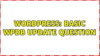 Wordpress: Basic wpdb update question