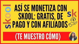 Así se monetiza con Skool: gratis, de pago y con afiliados (te muestro cómo)