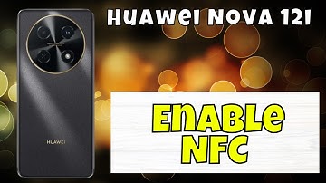 How to Enable NFC Huawei Nova 12i  / Use NFC  #new