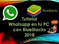 Tutorial para Descargar Whatsapp en tu PC con BlueStacks 2018