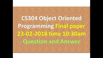 CS304 Object Orient Programming Final term paper 23 February 2018 || By YourSirG