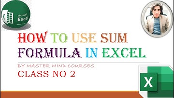 How To Use Sum Formula In Excel :  Class No  2  In Urdu By Master Mind Courses