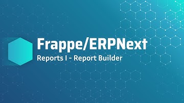 Reports I - Report Builder
