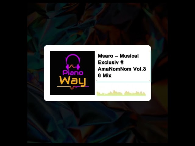 Msaro – Musical Exclusiv #AmaNomNom Vol 36 Mix class=