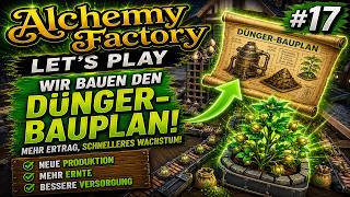 🚀 Diese Dünger-Fabrik bauen wir nie wieder von Hand! | Alchemy Factory #017 🌱📜🏭