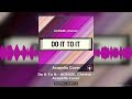 Do It To It ACRAZE Cherish Acapella House Music Cover