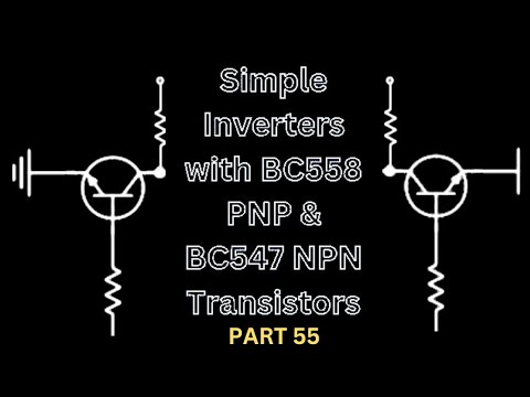 Simple Inverters with BC558 PNP & BC547 NPN Transistors - YouTube