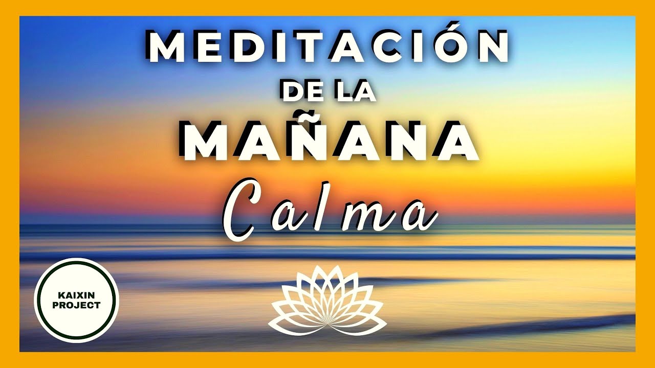 Meditación de la MAÑANA para Atraer la CALMA y Empezar Bien el Día ☀️ ...