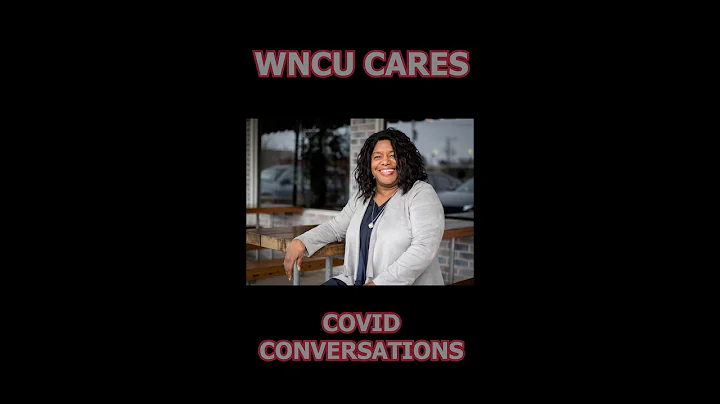 WNCU Cares: Covid Conversations- Dr.  Wanda Boone