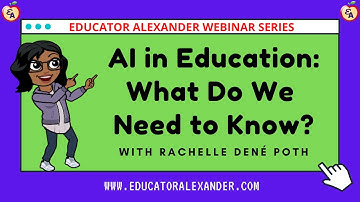 AI in Education: What Do We Need to Know? with Rachelle Dené Poth