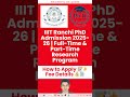 IIIT Ranchi PhD Admission 2025-26 | Full &amp; Part-Time Research| Apply Now 🎓 #iiitranchi #phdadmission