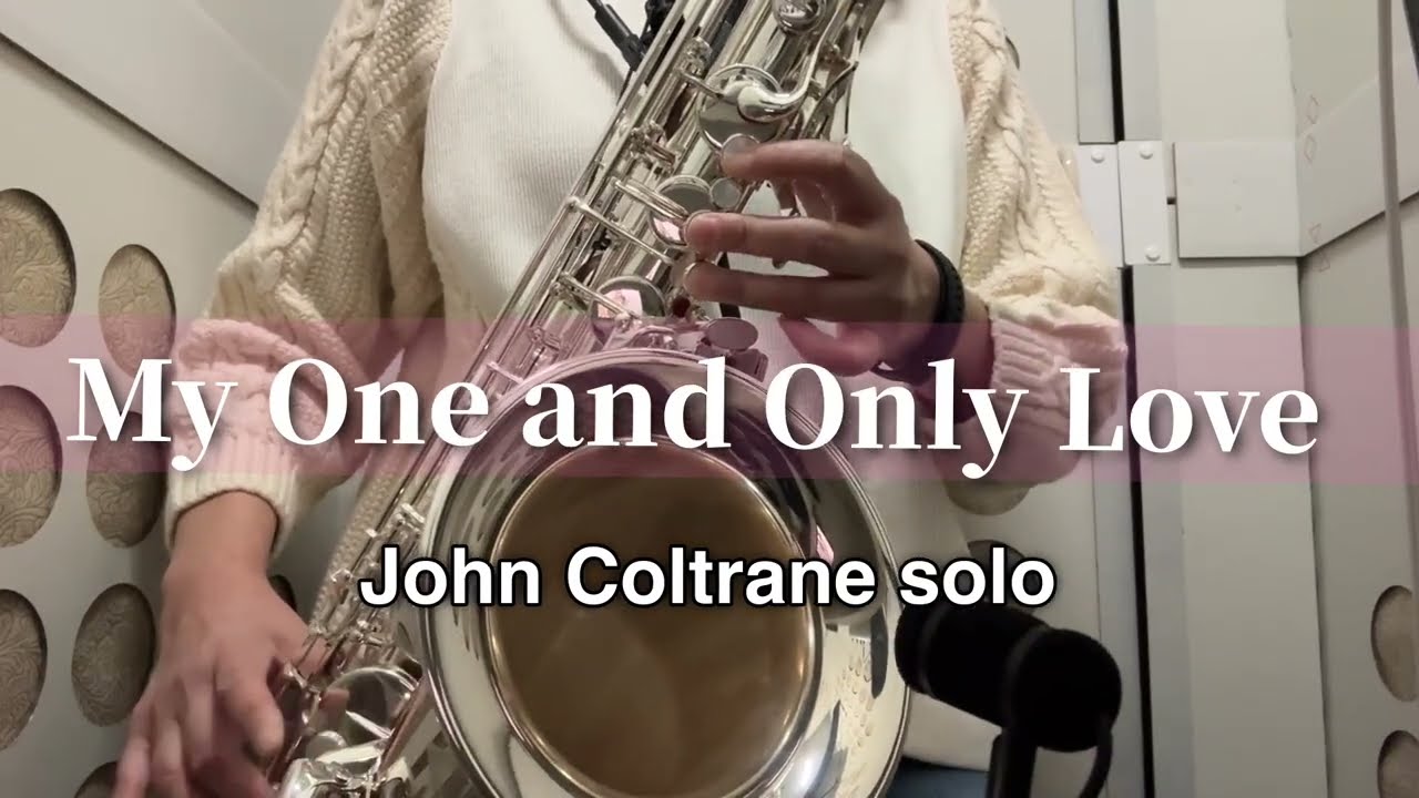My One and Only Love - John Coltrane Tenor Sax cover