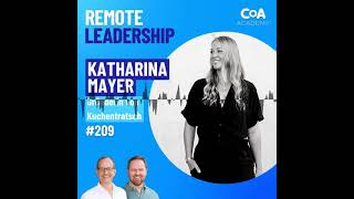 209 - Remote Leadership: Katharina Mayer, Kuchentratsch - CHIEF OF ANYTHING