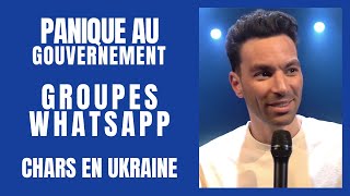 Panique au gouvernement, Whatsapp et Chars en Ukraine - La semaine de Naïm