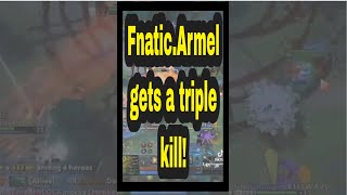 Fnatic.armel Gets A Triple Kill