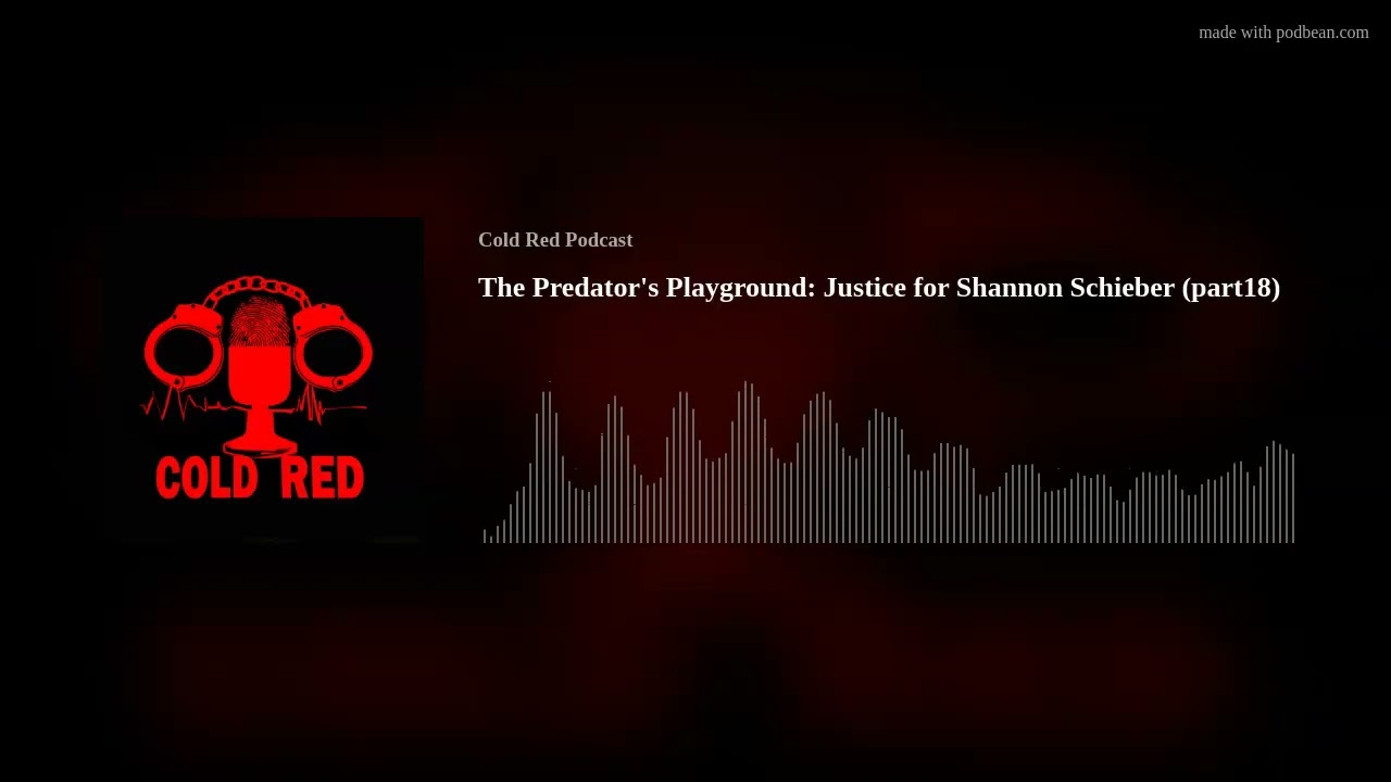 The Predator's Playground: Justice for Shannon Schieber (part18)
