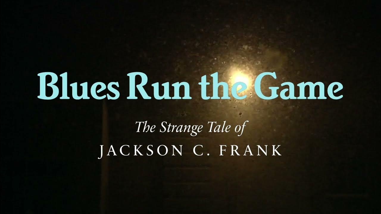 BLUES RUN THE GAME: THE STRANGE TALE OF JACKSON C. FRANK - trailer BLUES RUN THE GAME: THE STRANGE TALE OF JACKSON C. FRANK - trailer