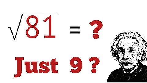 What is the value of sqrt(81) ? | No calculators !