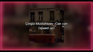 Çingiz Mustafayev -Can can (speed up) /Bize ne oldu/ Resimi